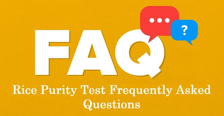 Rice Purity Test Frequently Asked Questions